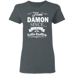 Damon Salvatore Team Damon Since Hello Brother T-Shirts, Hoodies, Long Sleeve 35