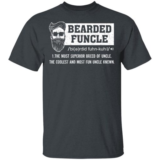 Bearded Funcle The Most Superior Breed Of Uncle The Coolest And Most Fun Uncle Known T-Shirts, Hoodies, Long Sleeve 3