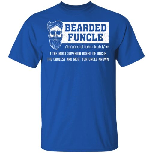Bearded Funcle The Most Superior Breed Of Uncle The Coolest And Most Fun Uncle Known T-Shirts, Hoodies, Long Sleeve 7