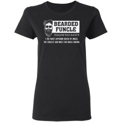 Bearded Funcle The Most Superior Breed Of Uncle The Coolest And Most Fun Uncle Known T-Shirts, Hoodies, Long Sleeve 34