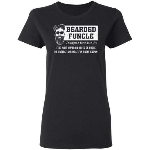 Bearded Funcle The Most Superior Breed Of Uncle The Coolest And Most Fun Uncle Known T-Shirts, Hoodies, Long Sleeve 10