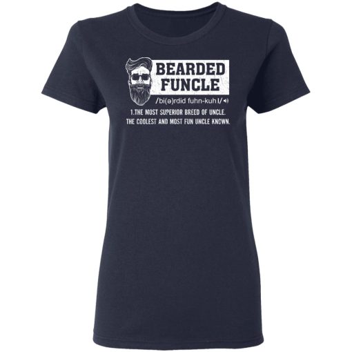 Bearded Funcle The Most Superior Breed Of Uncle The Coolest And Most Fun Uncle Known T-Shirts, Hoodies, Long Sleeve 13