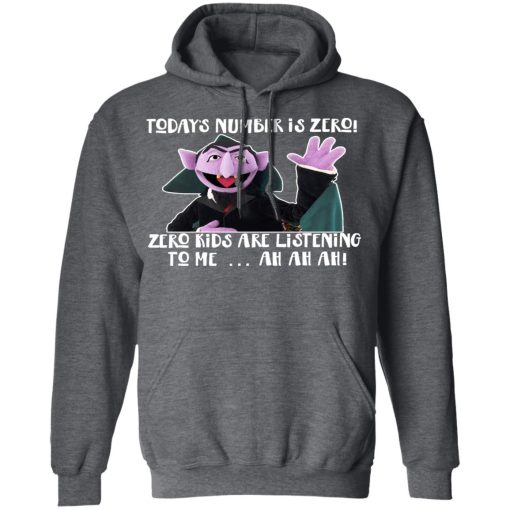 Count von Count – Today’s Number is Zero Zero Kids Are Listening To Me T-Shirts, Hoodies, Long Sleeve 23
