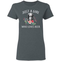 Beer Lovers Just A Girl Who Loves Beer T-Shirts, Hoodies, Long Sleeve 35