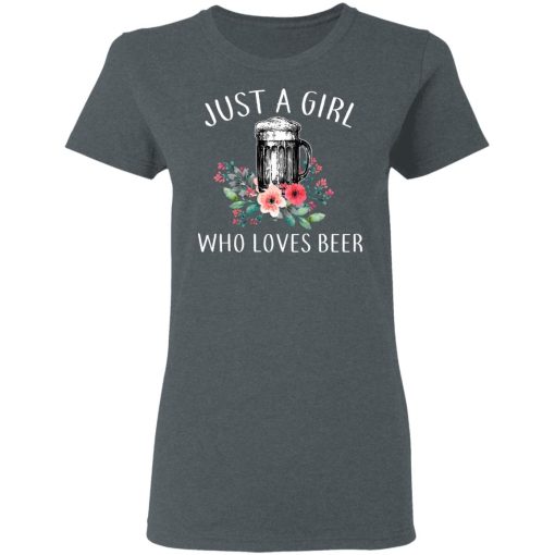 Beer Lovers Just A Girl Who Loves Beer T-Shirts, Hoodies, Long Sleeve 11