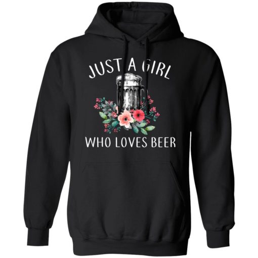Beer Lovers Just A Girl Who Loves Beer T-Shirts, Hoodies, Long Sleeve 19