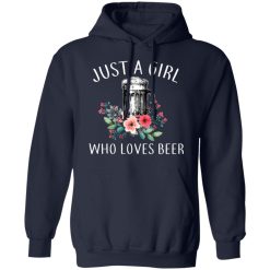 Beer Lovers Just A Girl Who Loves Beer T-Shirts, Hoodies, Long Sleeve 45