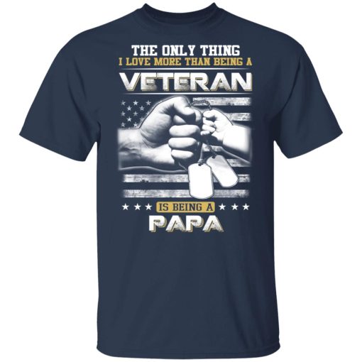 The Only Thing I Love More Than Being A Veteran Is Being A Papa Father’s Day T-Shirts, Hoodies, Long Sleeve 6