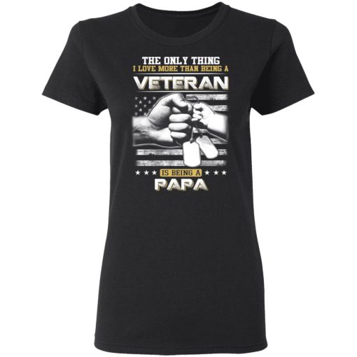 The Only Thing I Love More Than Being A Veteran Is Being A Papa Father’s Day T-Shirts, Hoodies, Long Sleeve 9