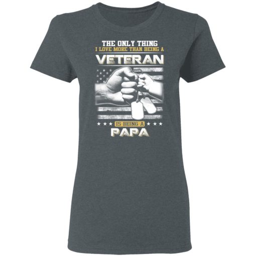 The Only Thing I Love More Than Being A Veteran Is Being A Papa Father’s Day T-Shirts, Hoodies, Long Sleeve 12