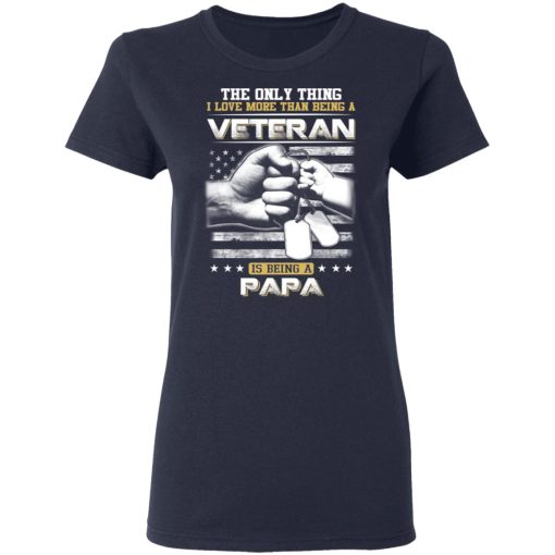 The Only Thing I Love More Than Being A Veteran Is Being A Papa Father’s Day T-Shirts, Hoodies, Long Sleeve 14