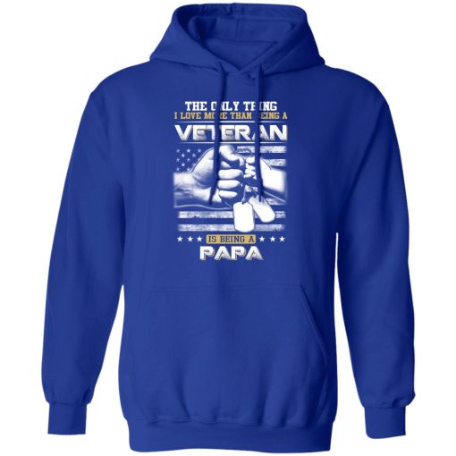 The Only Thing I Love More Than Being A Veteran Is Being A Papa Father’s Day T-Shirts, Hoodies, Long Sleeve 26