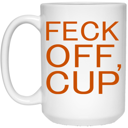 Feck Off Cup Mug 2