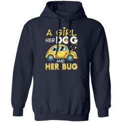 A Girl Her Dog And Her Bug T-Shirts, Hoodies, Long Sleeve 46