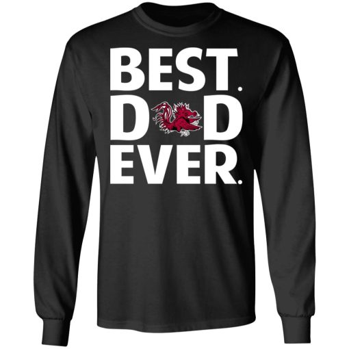 South Carolina Gamecocks Best Dad Ever T-Shirts, Hoodies, Long Sleeve 18