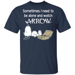 Snoopy Sometimes I Need To Be Alone And Watch Arrow T-Shirts, Hoodies, Long Sleeve 30
