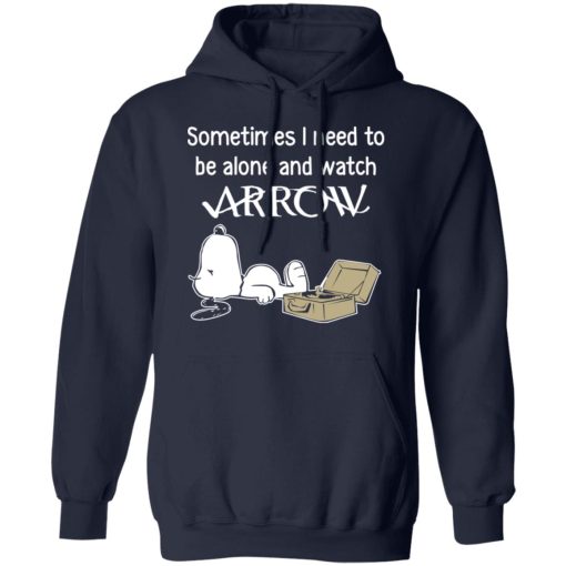 Snoopy Sometimes I Need To Be Alone And Watch Arrow T-Shirts, Hoodies, Long Sleeve 22