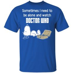 Snoopy Sometimes I Need To Be Alone And Watch Doctor Who T-Shirts, Hoodies, Long Sleeve 31