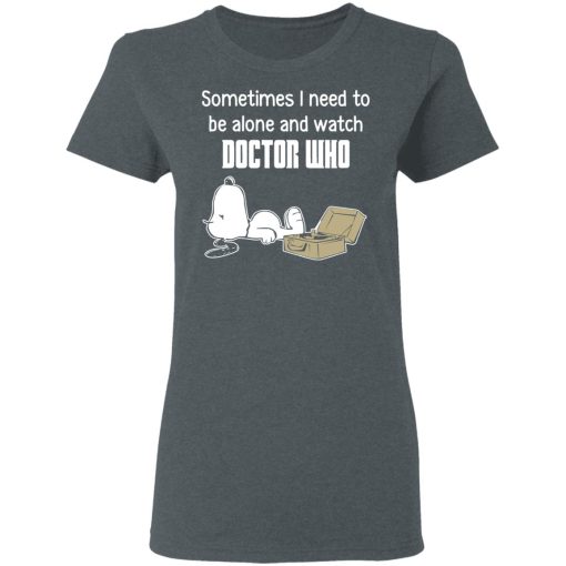 Snoopy Sometimes I Need To Be Alone And Watch Doctor Who T-Shirts, Hoodies, Long Sleeve 11