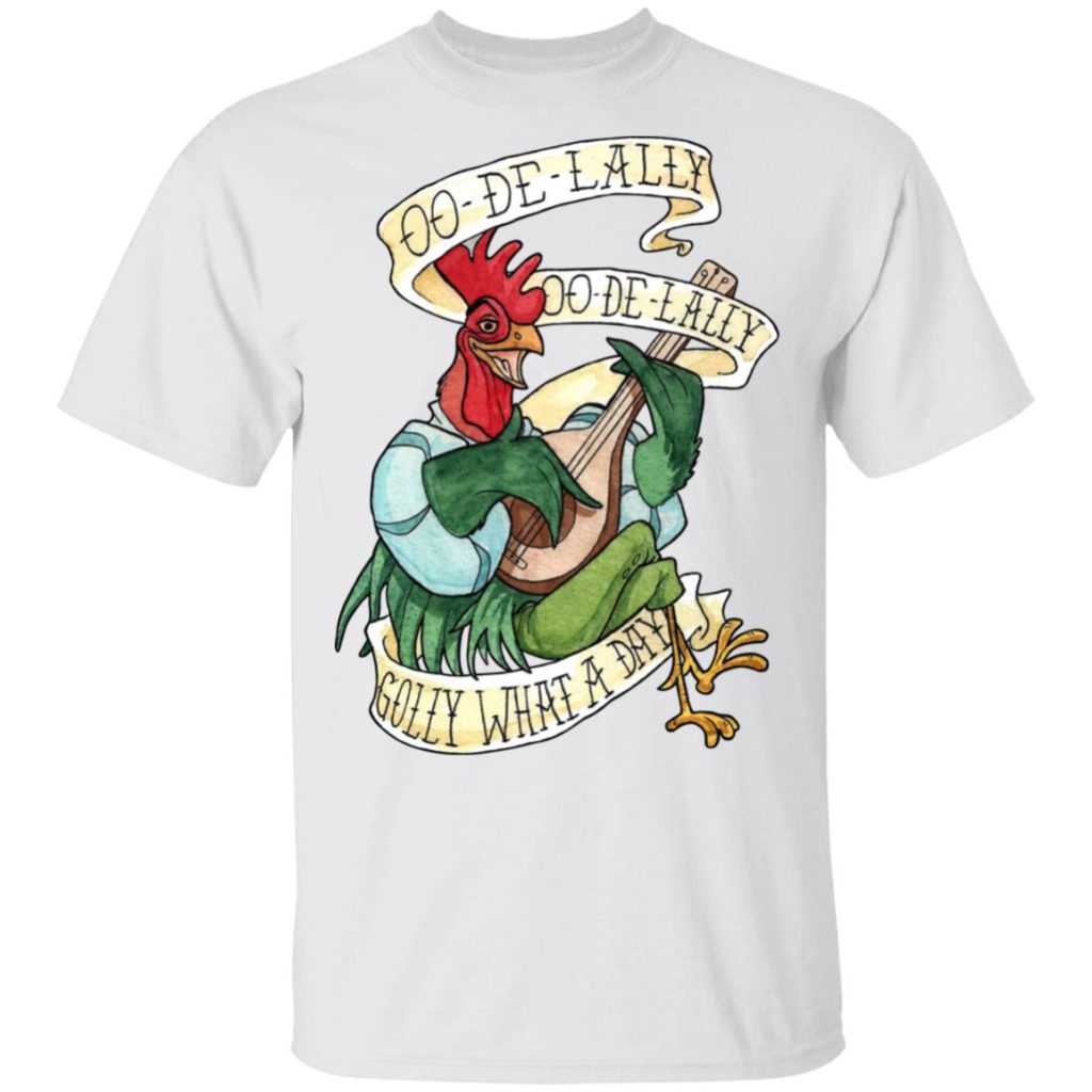 Alan-A-Dale Rooster OO-De-Lally Golly What A Day Roster Bard T-Shirts ...