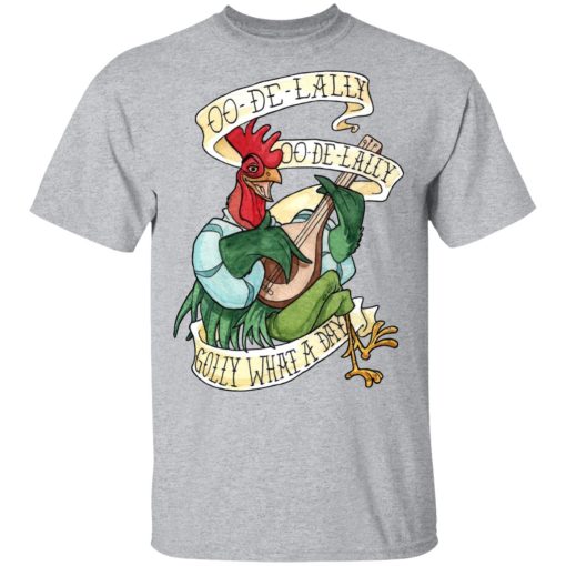 Alan-A-Dale Rooster OO-De-Lally Golly What A Day Roster Bard T-Shirts, Hoodies, Long Sleeve 5