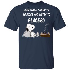 Snoopy Sometimes I Need To Be Alone And Listen To Placebo T-Shirts, Hoodies, Long Sleeve 29