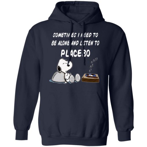Snoopy Sometimes I Need To Be Alone And Listen To Placebo T-Shirts, Hoodies, Long Sleeve 21