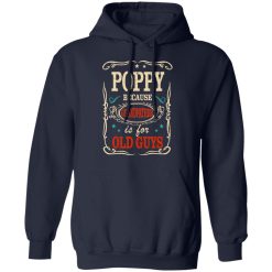 Poppy Because Grandfather Is For Old Guys Father’s Day T-Shirts, Hoodies, Long Sleeve 45