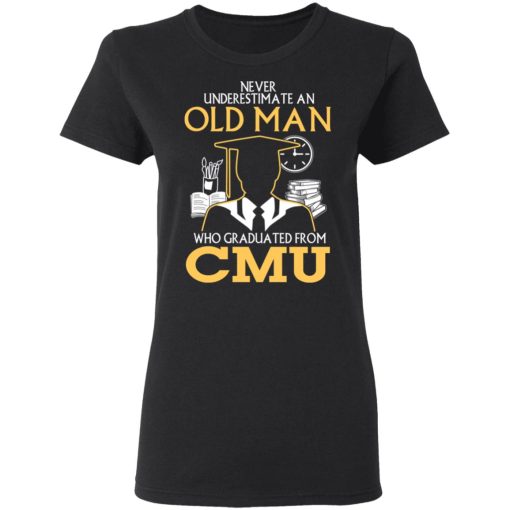 Never Underestimate An Old Man Who Graduated From CMU T-Shirts, Hoodies, Long Sleeve 9