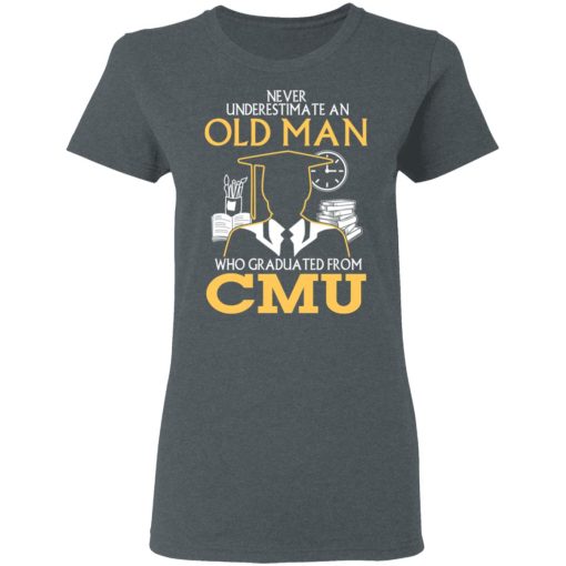 Never Underestimate An Old Man Who Graduated From CMU T-Shirts, Hoodies, Long Sleeve 12
