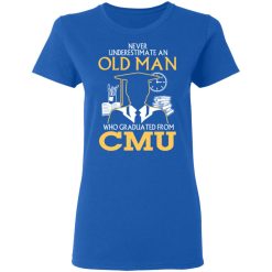 Never Underestimate An Old Man Who Graduated From CMU T-Shirts, Hoodies, Long Sleeve 40