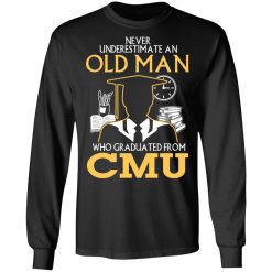 Never Underestimate An Old Man Who Graduated From CMU T-Shirts, Hoodies, Long Sleeve 41