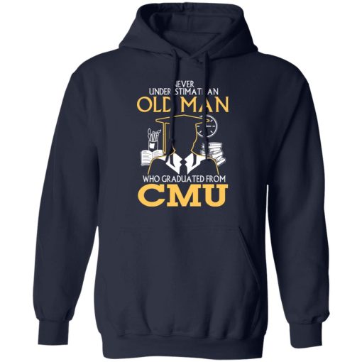 Never Underestimate An Old Man Who Graduated From CMU T-Shirts, Hoodies, Long Sleeve 22