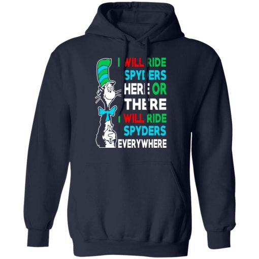 I Will Ride Spyders Here Or There I Will Ride Spyders Everywhere T-Shirts, Hoodies, Long Sleeve 21