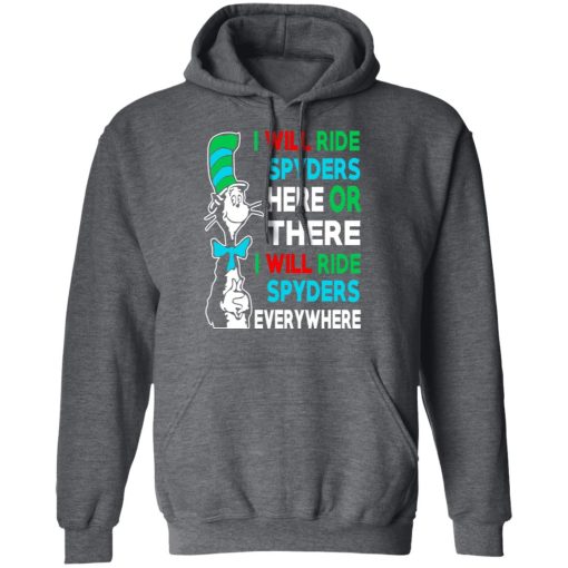I Will Ride Spyders Here Or There I Will Ride Spyders Everywhere T-Shirts, Hoodies, Long Sleeve 23