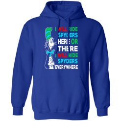 I Will Ride Spyders Here Or There I Will Ride Spyders Everywhere T-Shirts, Hoodies, Long Sleeve 49