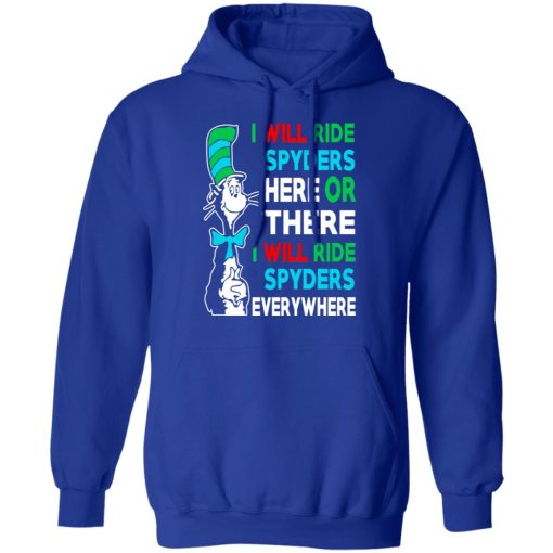 I Will Ride Spyders Here Or There I Will Ride Spyders Everywhere T-Shirts, Hoodies, Long Sleeve 25