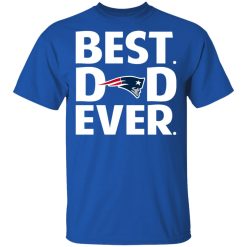 New England Patriots Best Dad Ever T-Shirts, Hoodies, Long Sleeve 32