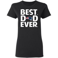 New England Patriots Best Dad Ever T-Shirts, Hoodies, Long Sleeve 34