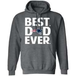 New England Patriots Best Dad Ever T-Shirts, Hoodies, Long Sleeve 47