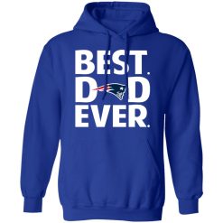 New England Patriots Best Dad Ever T-Shirts, Hoodies, Long Sleeve 50
