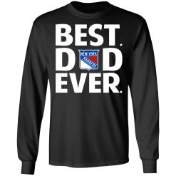 New York Rangers Best Dad Ever T-Shirts, Hoodies, Long Sleeve 41