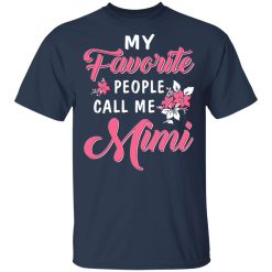 My Favorite People Call Me Mimi Mother's Day Gift T-Shirts, Hoodies, Long Sleeve 30