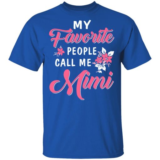 My Favorite People Call Me Mimi Mother's Day Gift T-Shirts, Hoodies, Long Sleeve 8