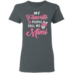 My Favorite People Call Me Mimi Mother's Day Gift T-Shirts, Hoodies, Long Sleeve 36