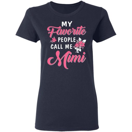 My Favorite People Call Me Mimi Mother's Day Gift T-Shirts, Hoodies, Long Sleeve 14