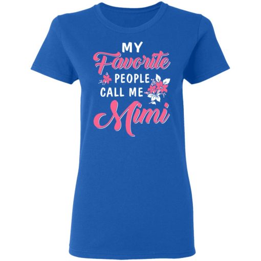 My Favorite People Call Me Mimi Mother's Day Gift T-Shirts, Hoodies, Long Sleeve 16