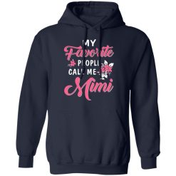 My Favorite People Call Me Mimi Mother's Day Gift T-Shirts, Hoodies, Long Sleeve 46