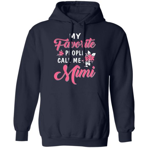 My Favorite People Call Me Mimi Mother's Day Gift T-Shirts, Hoodies, Long Sleeve 21