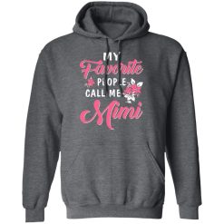 My Favorite People Call Me Mimi Mother's Day Gift T-Shirts, Hoodies, Long Sleeve 48